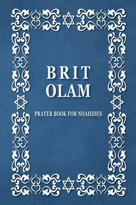 BRIT OLAM, livre de prières pour les Noahides - BRIT OLAM, Prayer Book for Noahides