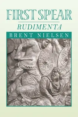 Première lance : Rudimenta - First Spear: Rudimenta