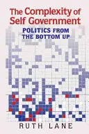 La complexité de l'autonomie : La politique du bas vers le haut - The Complexity of Self Government: Politics from the Bottom Up