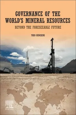 La gouvernance des ressources minérales du monde : Au-delà de l'avenir prévisible - Governance of the World's Mineral Resources: Beyond the Foreseeable Future