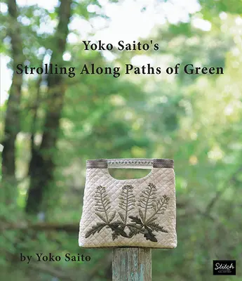 La promenade le long des sentiers verts de Yoko Saito - Yoko Saito's Strolling Along Paths of Green