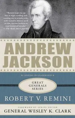 Andrew Jackson : Leçons de leadership - Andrew Jackson: Lessons in Leadership