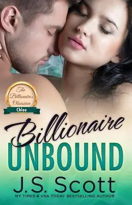 Billionaire Unbound : L'obsession du milliardaire Chloe - Billionaire Unbound: The Billionaire's Obsession Chloe