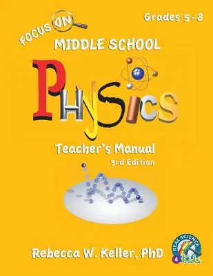 Manuel de l'enseignant pour la physique au collège, 3e édition - Focus On Middle School Physics Teacher's Manual 3rd Edition