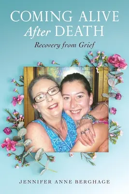 S'animer après la mort : Se remettre du chagrin - Coming Alive After Death: Recovery from Grief