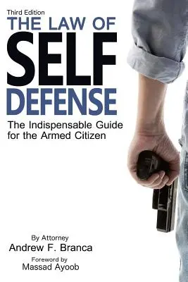 La loi de l'autodéfense, 3ème édition - The Law of Self Defense, 3rd Edition