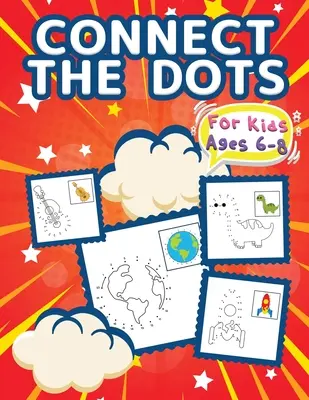 Connect The Dots For Kids Ages 6-8 : Grands livres de points pour enfants, garçons et filles. Un livre d'activités pour les grands enfants, avec des puzzles stimulants et amusants. - Connect The Dots For Kids Ages 6-8: Big Dot To Dot Books For Kids, Boys and Girls. Big Kid Dot To Dot Puzzles Activity Book With Challenging And Fun C