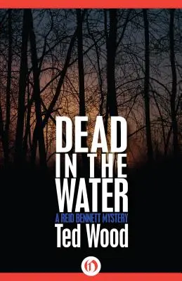 La mort dans l'eau : Un mystère de Reid Bennett - Dead in the Water: A Reid Bennett Mystery