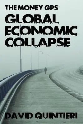 Le GPS de l'argent : L'effondrement économique mondial - The Money GPS: Global Economic Collapse