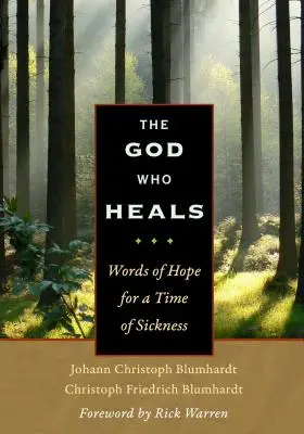 Le Dieu qui guérit : Des paroles d'espoir pour un temps de maladie - The God Who Heals: Words of Hope for a Time of Sickness