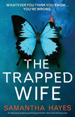 La femme piégée : Un thriller psychologique absolument captivant avec un rebondissement époustouflant. - The Trapped Wife: An absolutely gripping psychological thriller with a mind-blowing twist