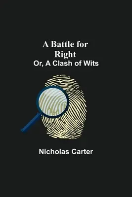 Une bataille pour le droit ; ou, un choc des esprits - A Battle For Right; Or, A Clash Of Wits