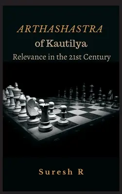 Arthashastra de Kautilya : Pertinence au 21ème siècle - Arthashastra of Kautilya: Relevance in the 21st Century