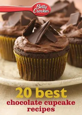 Betty Crocker 20 meilleures recettes de cupcakes au chocolat - Betty Crocker 20 Best Chocolate Cupcake Recipes
