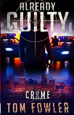 Déjà coupable : Un roman policier de C.T. Ferguson - Already Guilty: A C.T. Ferguson Crime Novel