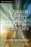 Stratégies de négociation de la volatilité des options - Option Volatility Trading Strategies