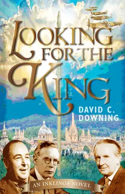 À la recherche du roi : Un roman des Inklings - Looking for the King: An Inklings Novel