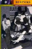 Les Beatniks : Guide d'une sous-culture américaine - Beatniks: A Guide to an American Subculture