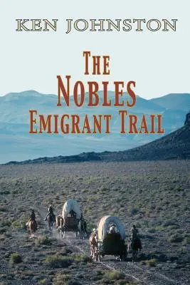 La piste des émigrants nobles - The Nobles Emigrant Trail