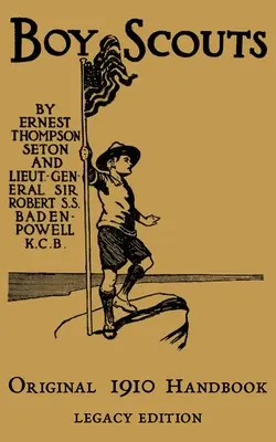 Le manuel original des Boy Scouts de 1910 : The Early-Version Temporary Manual For Use During The First Year Of The Boy Scouts (Le manuel original des Boy Scouts de 1910 : le manuel temporaire à utiliser pendant la première année des Boy Scouts) - The Boy Scouts Original 1910 Handbook: The Early-Version Temporary Manual For Use During The First Year Of The Boy Scouts