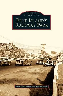 Le parc de l'hippodrome de Blue Island - Blue Island's Raceway Park