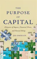 Le but du capital : Les éléments d'impact, les flux financiers et l'être naturel - The Purpose of Capital: Elements of Impact, Financial Flows, and Natural Being