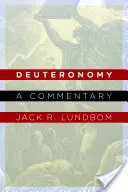 Le Deutéronome : Un commentaire - Deuteronomy: A Commentary