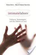 Travaux intimes : Cultures, technologies et politiques de soins - Intimate Labors: Cultures, Technologies, and the Politics of Care