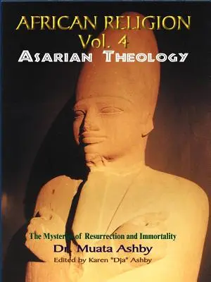 Religion africaine Volume 4 : Théologie asarienne - African Religion Volume 4: Asarian Theology