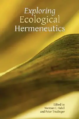 Exploration de l'herméneutique écologique - Exploring Ecological Hermeneutics