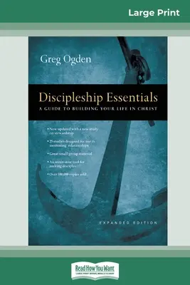 L'essentiel de la formation de disciple : Un guide pour construire votre vie en Christ (16pt Large Print Edition) - Discipleship Essentials: A Guide to Building your Life in Christ (16pt Large Print Edition)