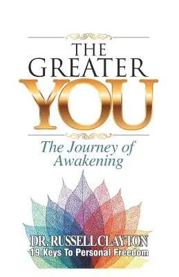 Le plus grand vous : Le voyage de l'éveil - The Greater You: The Journey of Awakening