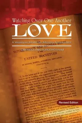 Veiller les uns sur les autres dans l'amour : Un modèle wesleyen d'évaluation du ministère - Watching Over One Another in Love: A Wesleyan Model for Ministry Assessment