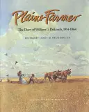 L'agriculteur des plaines : Le journal de William G. Deloach, 1914-1964 - Plains Farmer: The Diary of William G. Deloach, 1914-1964