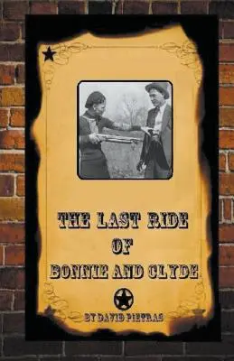 La dernière chevauchée de Bonnie et Clyde - The Last Ride Of Bonnie and Clyde