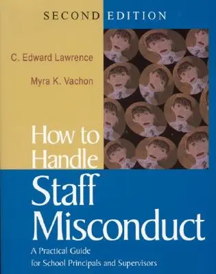 Comment gérer l'inconduite du personnel : Un guide pratique pour les directeurs d'école et les superviseurs - How to Handle Staff Misconduct: A Practical Guide for School Principals and Supervisors
