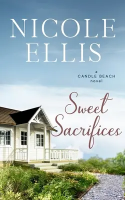 Sacrifices doux : Un roman de Candle Beach - Sweet Sacrifices: A Candle Beach Novel