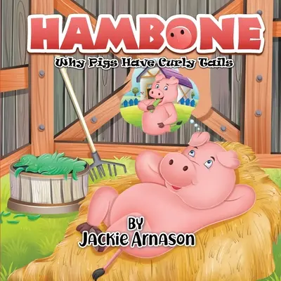 Hambone : Pourquoi les cochons ont la queue frisée - Hambone: Why Pigs Have Curly Tails