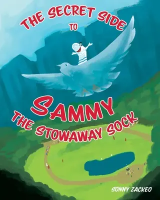 Le côté secret de Sammy, la chaussette clandestine - The Secret Side to Sammy the Stowaway Sock