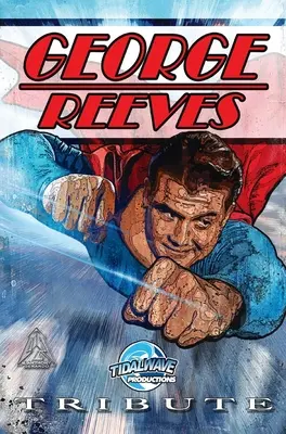 Hommage : George Reeves - Le Superman - Tribute: George Reeves - The Superman