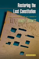 Restaurer la Constitution perdue : La présomption de liberté - Édition mise à jour - Restoring the Lost Constitution: The Presumption of Liberty - Updated Edition