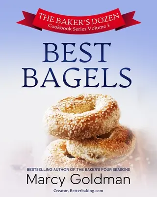 The Baker's Dozen Volume 3 Best Bagels