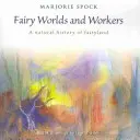 Les mondes et les travailleurs féeriques - Fairy Worlds and Workers