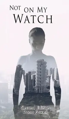 Pas sous ma surveillance : Deuxième édition - Not On MY Watch: Second Edition