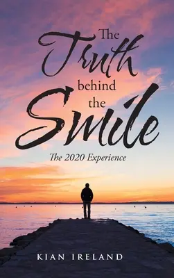 La vérité derrière le sourire : L'expérience 2020 - The Truth Behind the Smile: The 2020 Experience