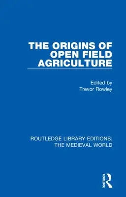 Les origines de l'agriculture de plein champ - The Origins of Open Field Agriculture