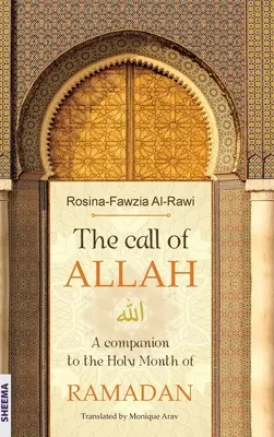 L'appel d'ALLAH : un compagnon pour le mois sacré de RAMADAN - The call of ALLAH: A companion to the Holy Month of RAMADAN