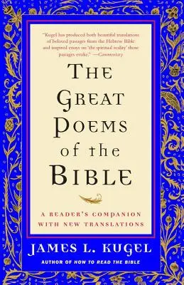 Les grands poèmes de la Bible : Un compagnon de lecture avec de nouvelles traductions - The Great Poems of the Bible: A Reader's Companion with New Translations