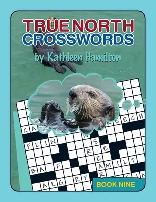 Mots croisés du Grand Nord, Livre 9 - True North Crosswords, Book Nine