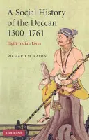 Une histoire sociale du Deccan, 1300-1761 - A Social History of the Deccan, 1300-1761